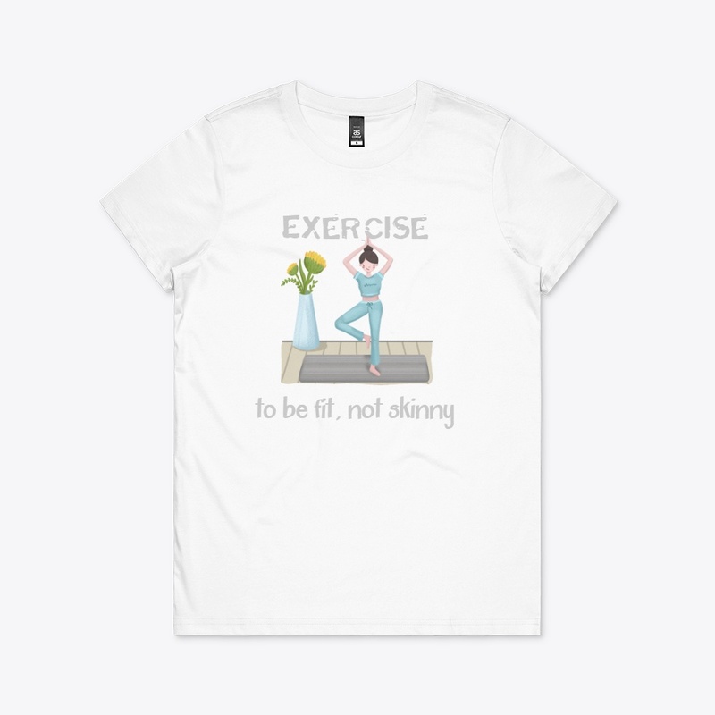 Exercise to be fit not skinny