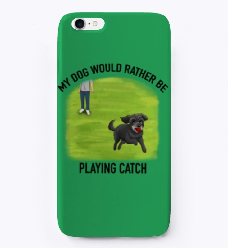 My Dog Would Rather Be Playing Catch