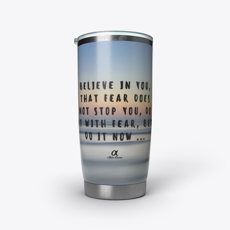 believe in you...