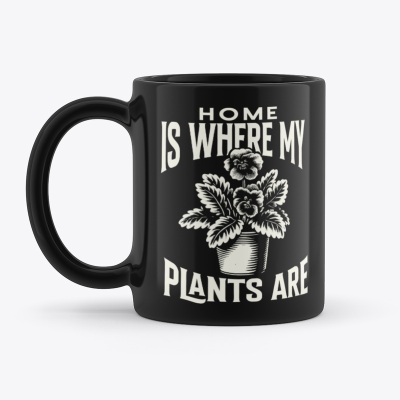 Home Is Where My Plants Are Mug
