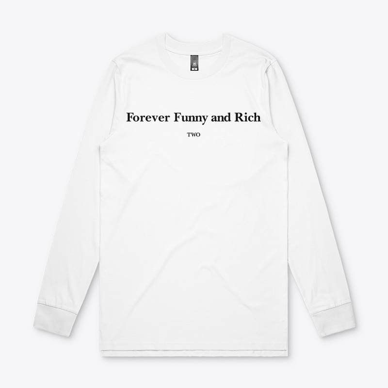 Forever Funny And Rich Two Shirt