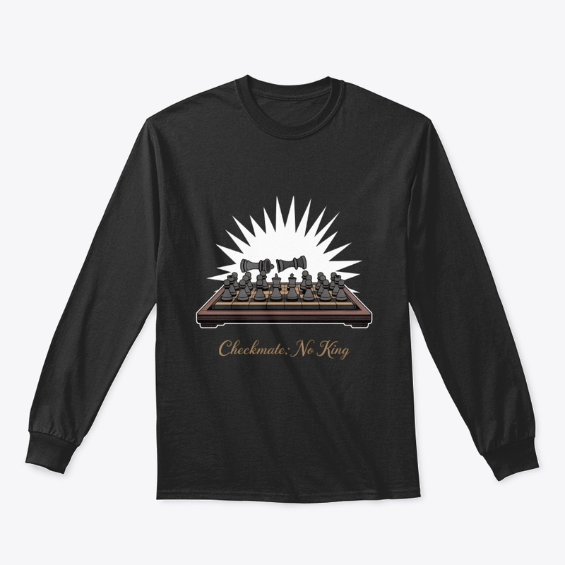  Checkmate: No King - T-Shirt Desgin