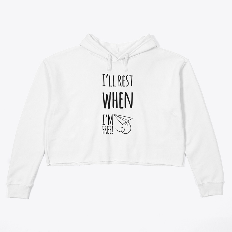 I'll Rest When I'm Free