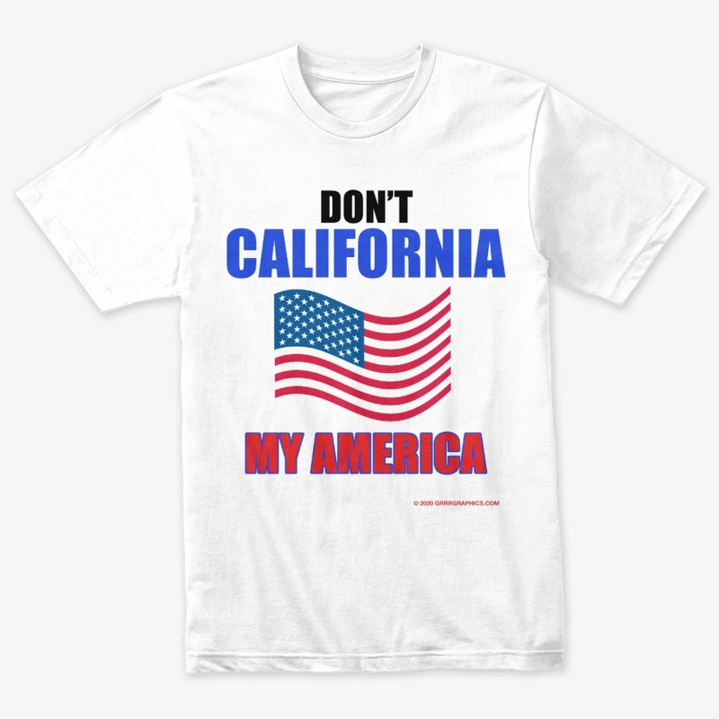 Don't California Me Dude!  Funny Shirts