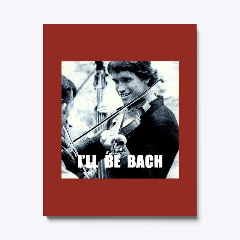 I´ll be Bach!