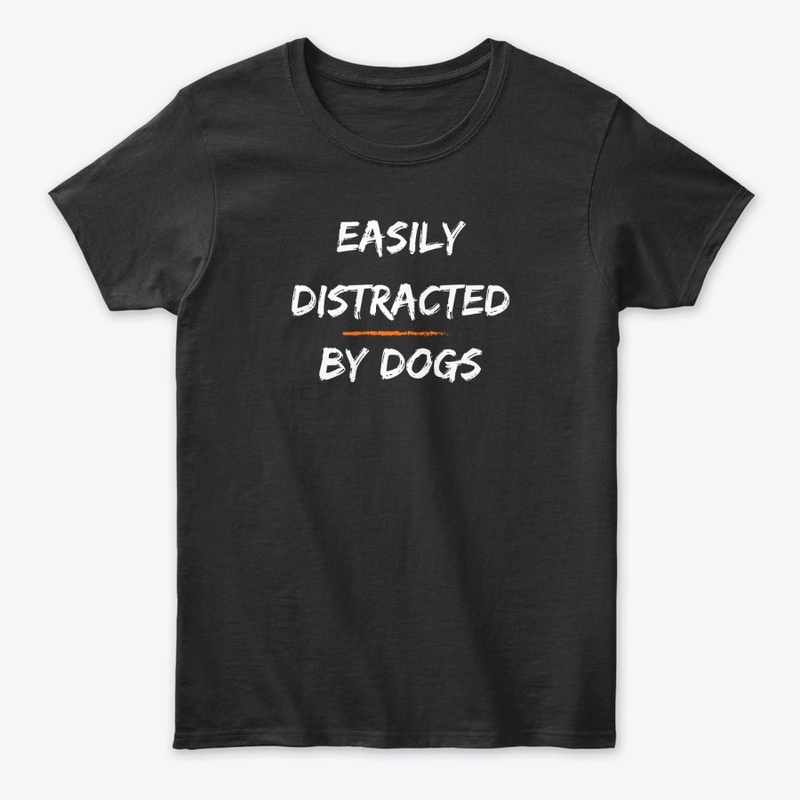 Easily Distracted By Dogs