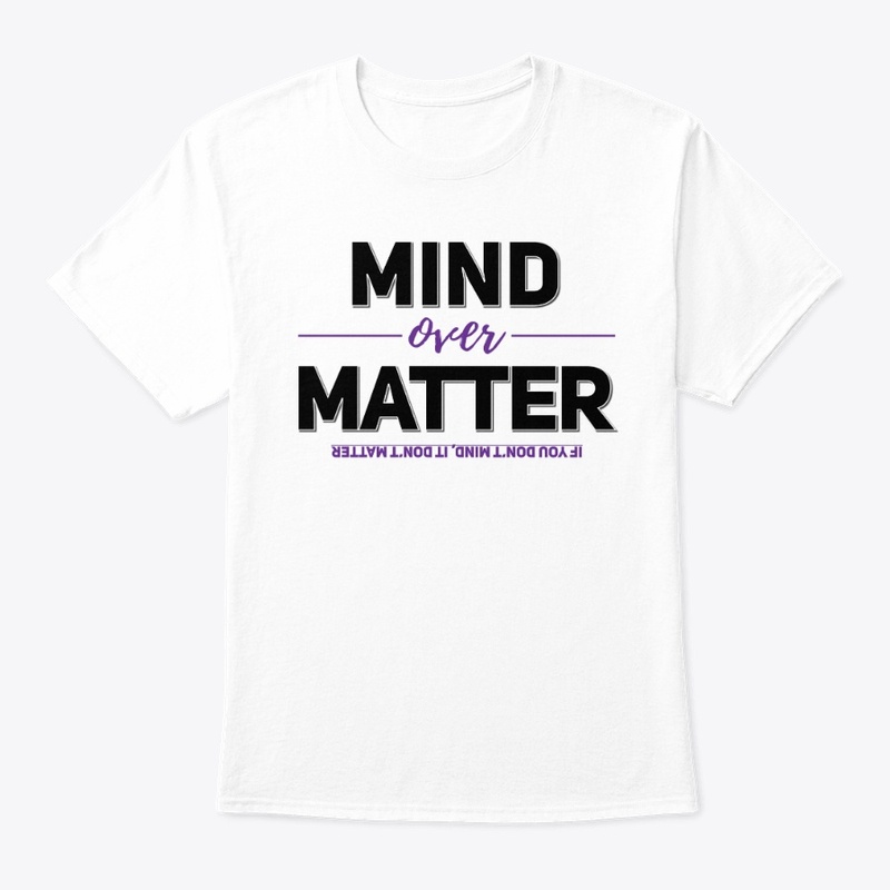 Mind Over Matter