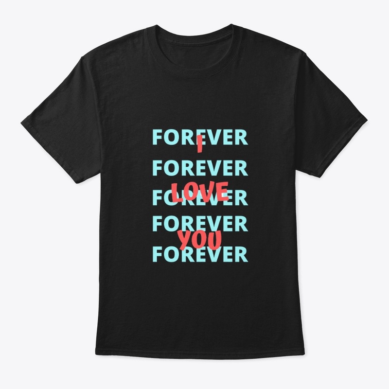 I love you Forever Forever 