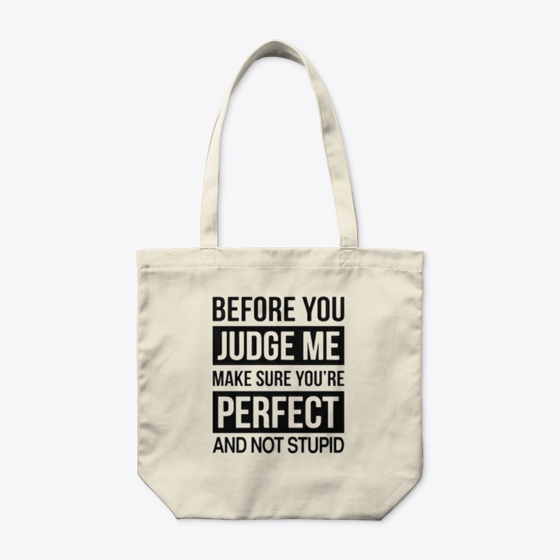 funny before you judge me Tshirt