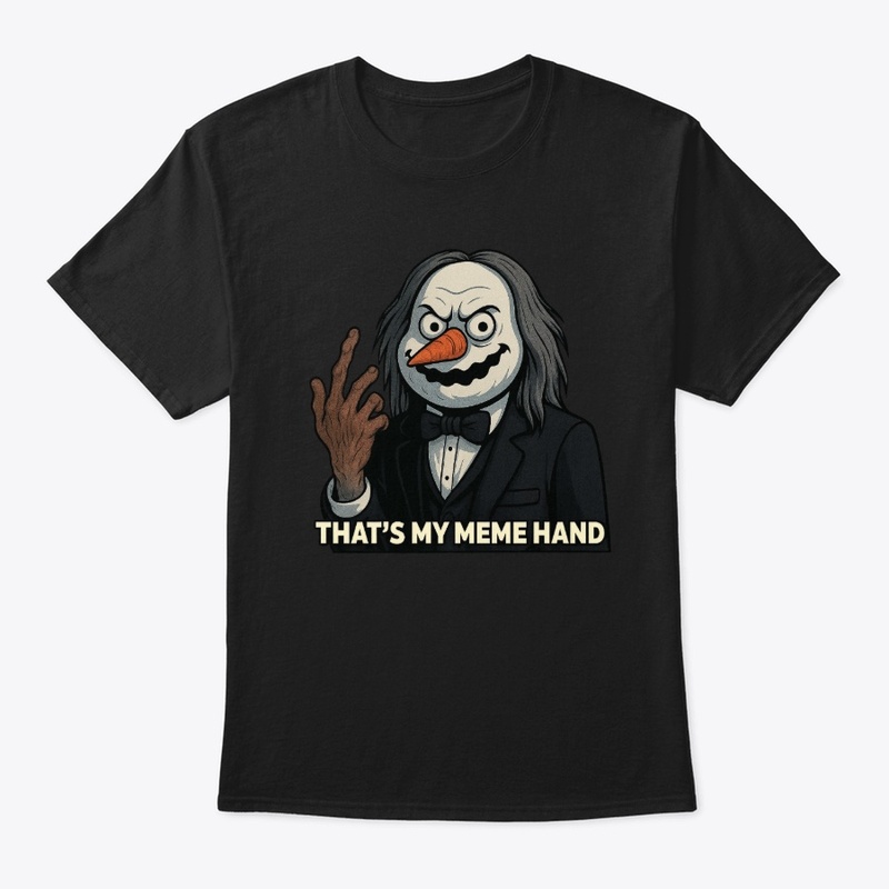 THAT’S MY MEME HAND