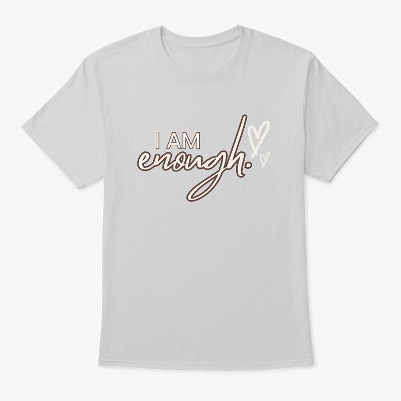 I Am Enough Self Empowerment tee