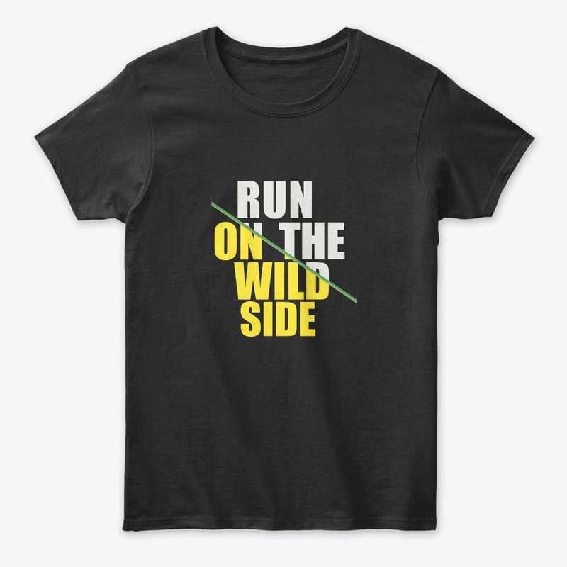RUN ON THE WILD SIDE