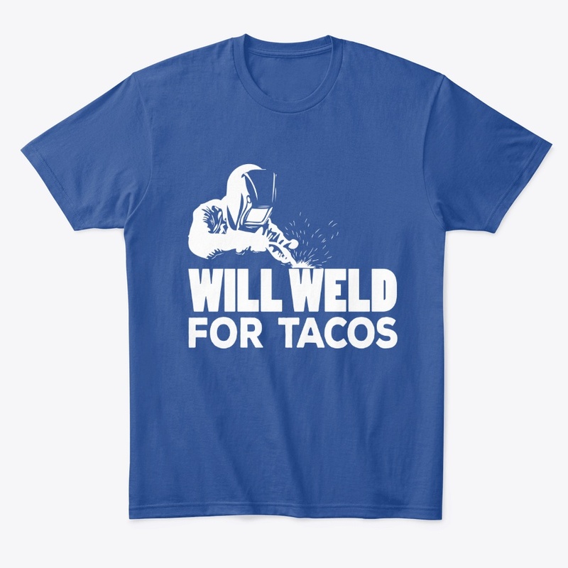 will weld for tacos