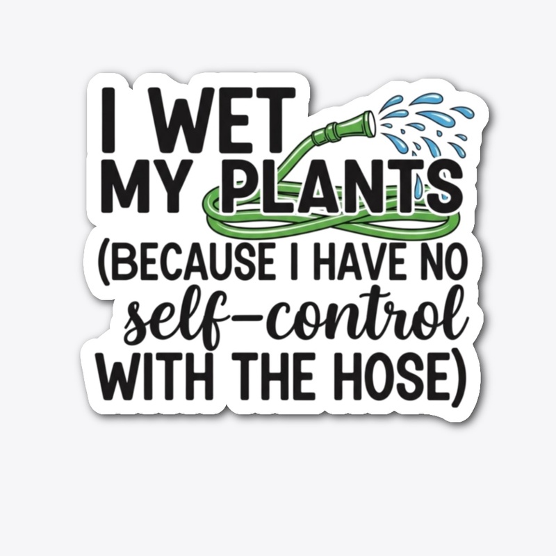 I wet my plants