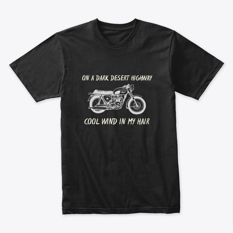 On A Dark Desert Highway Shirt
