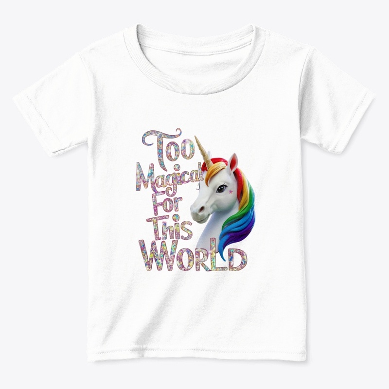 Too Magical for This World T-Shirt
