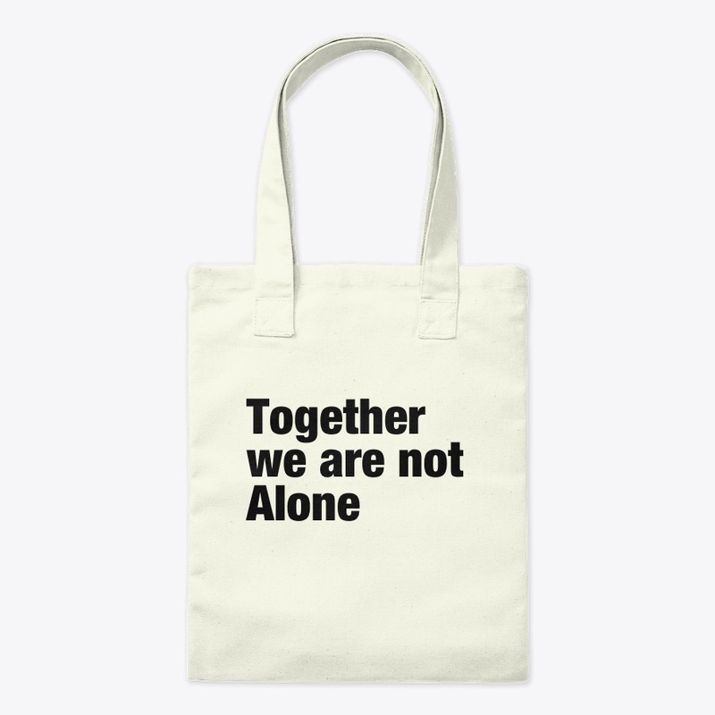 Together we are not Alone