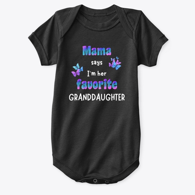 Mama says I'm her favorite Granddaughter