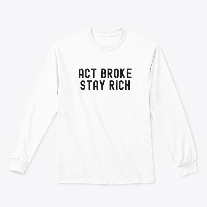 Act Broke Stay Rich