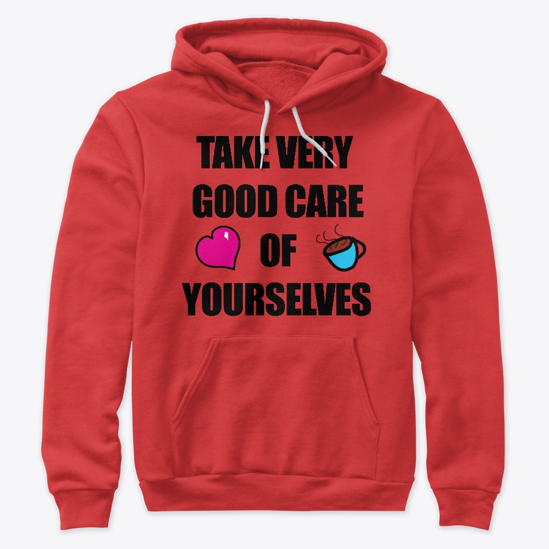 TAKE VERY GOOD CARE (BLACK TEXT)