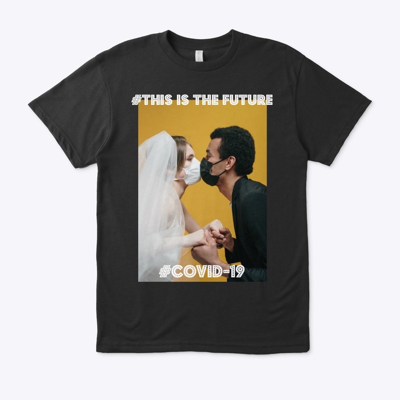 COUPLE COVID-19 TSHIRT #THISISTHEFUTURE