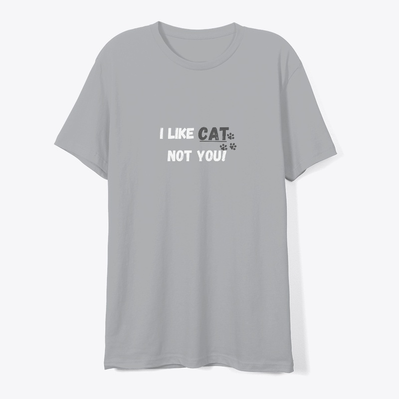 I like CAT not you