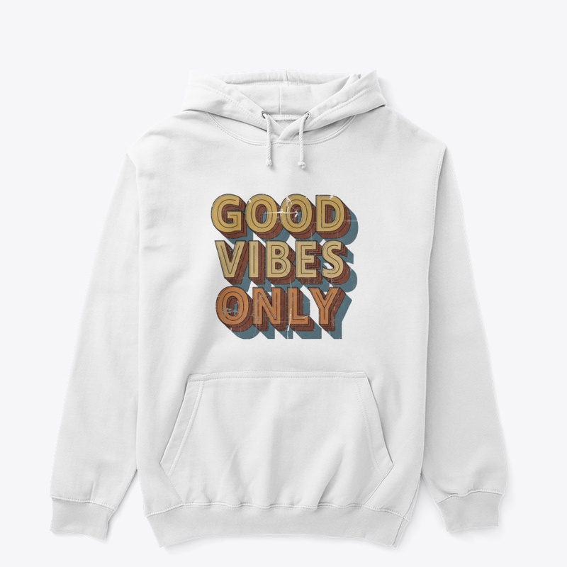Good Vibes Only