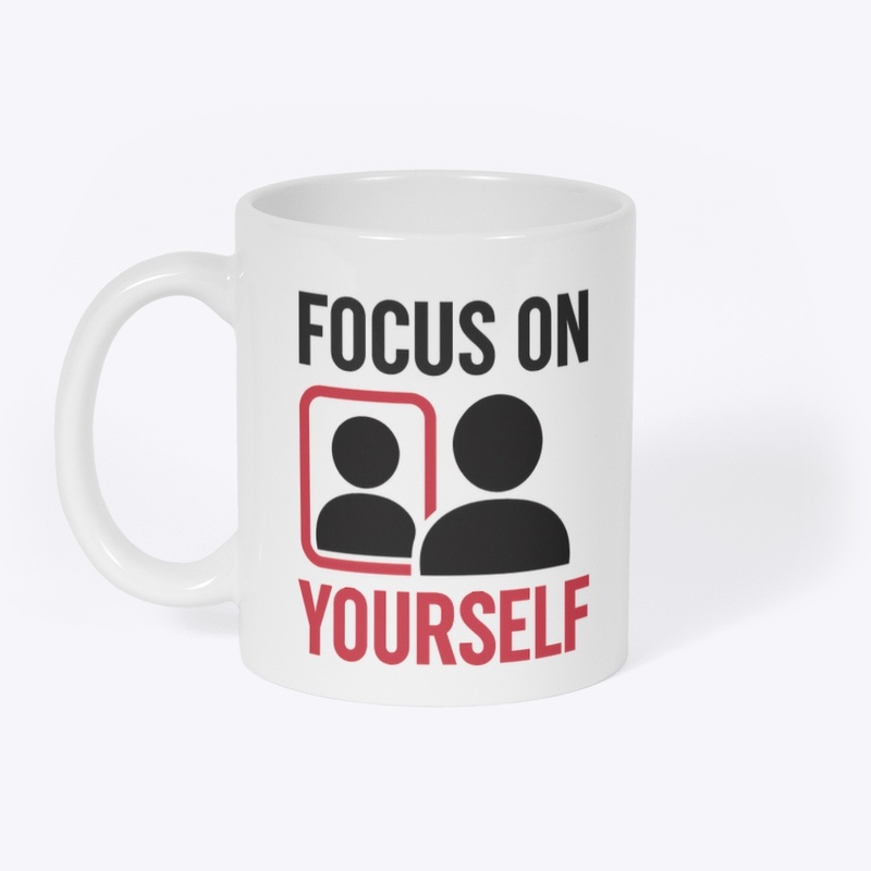 Focus On Your Self