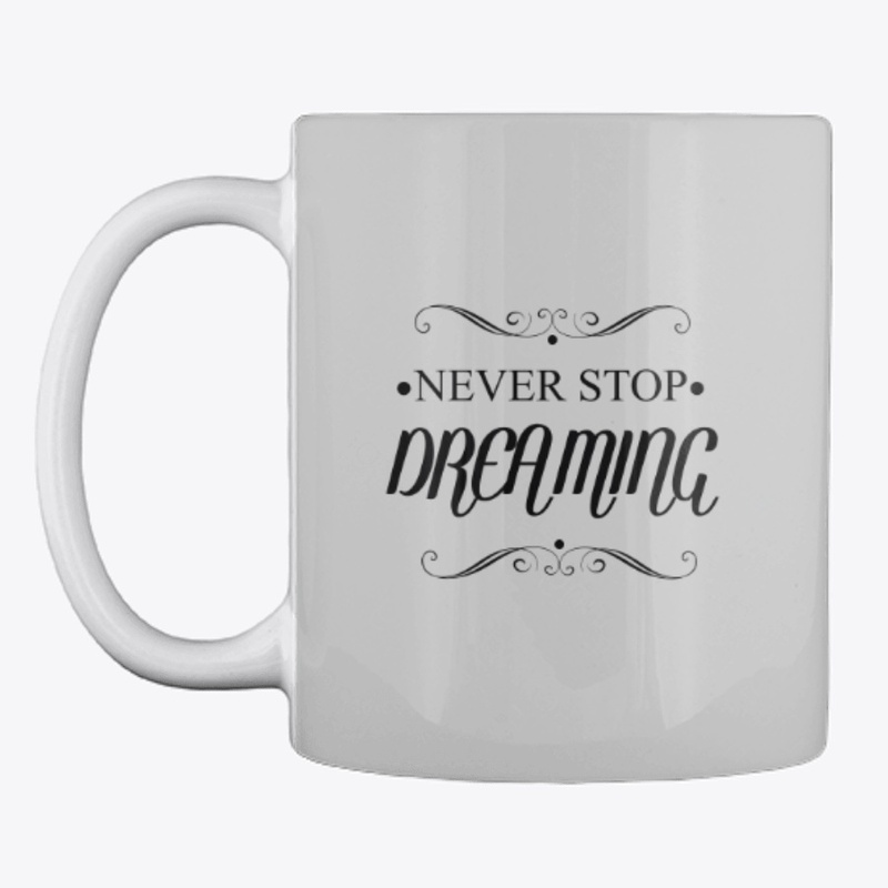 Never Stop Dreaming