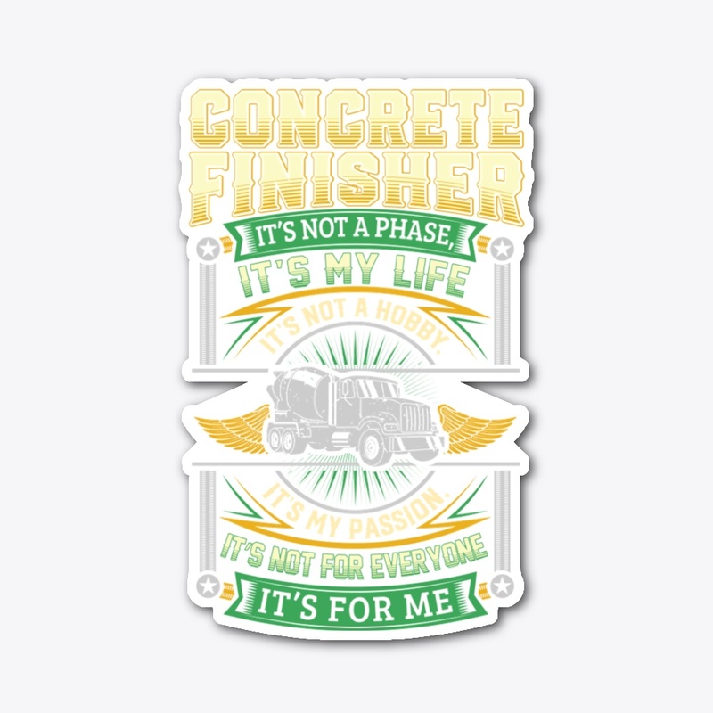 Concrete Finisher It's Not A Phase