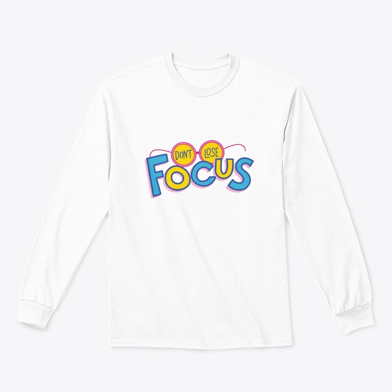 Don"t lose focus