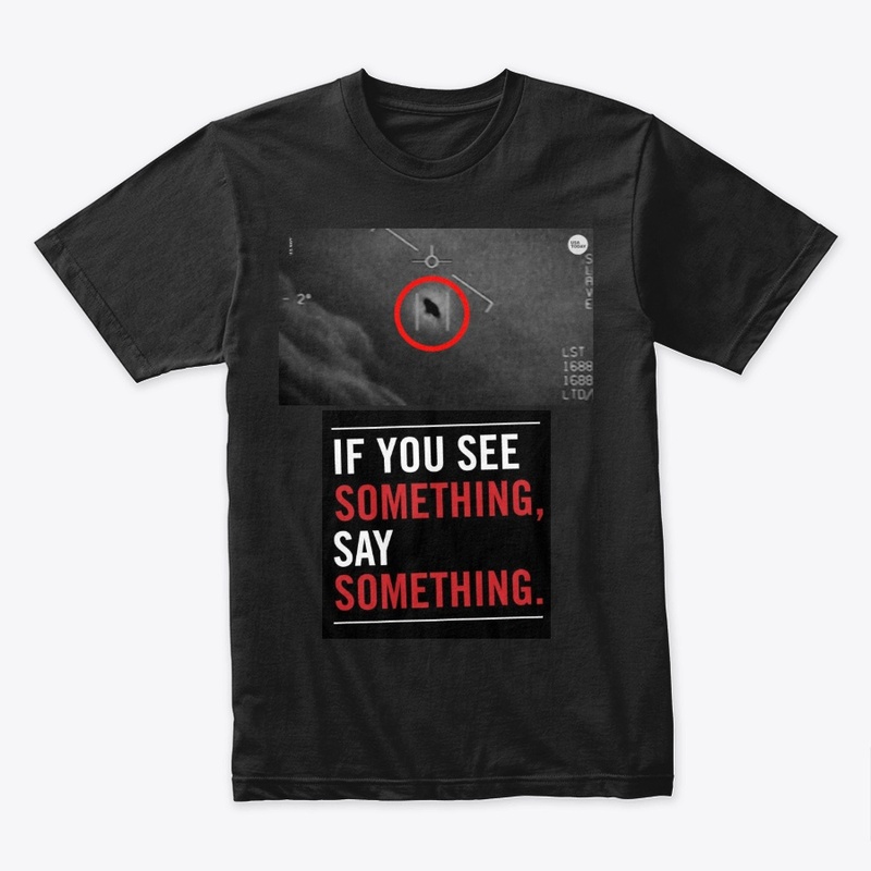 IF YOU SEE SOMETHING, SAY SOMETHING.