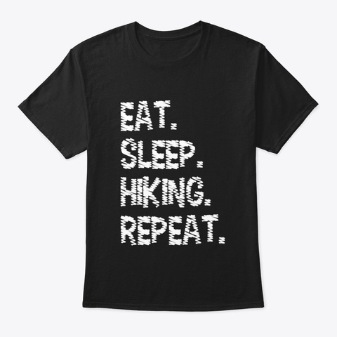 Eat Sleep Hike Repeat Design Black T-Shirt Front