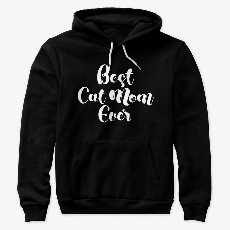 Best Cat Mom Ever Hoodie