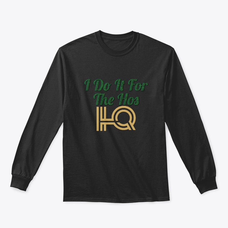 I Do It For The Hos t-shirt