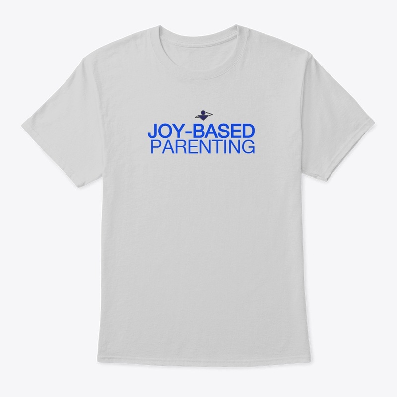 JOY-BASED PARENTING