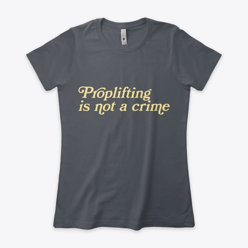 Proplifting is not a crime