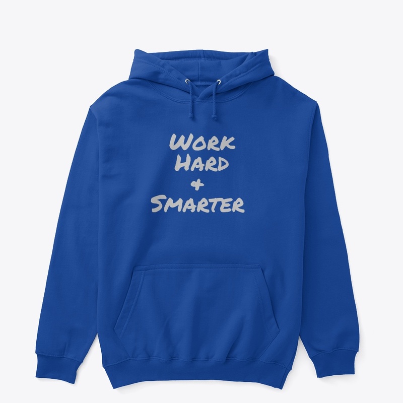 Work hard and smarter 