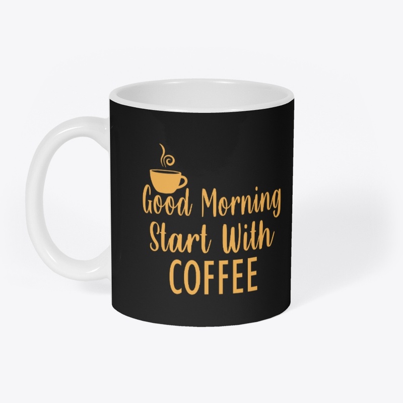 good morning start with coffee t-shirt
