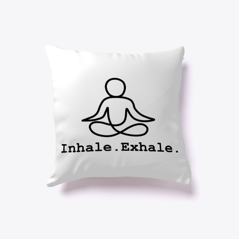 Inhale. Exhale.