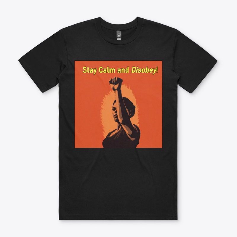 Stay Calm and Disobey