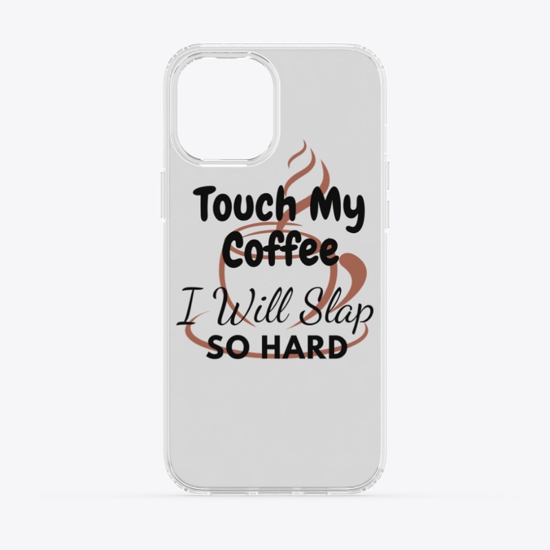 Touch my coffee