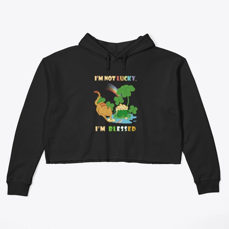 I'm not lucky i'm blessed -S.Patrick day