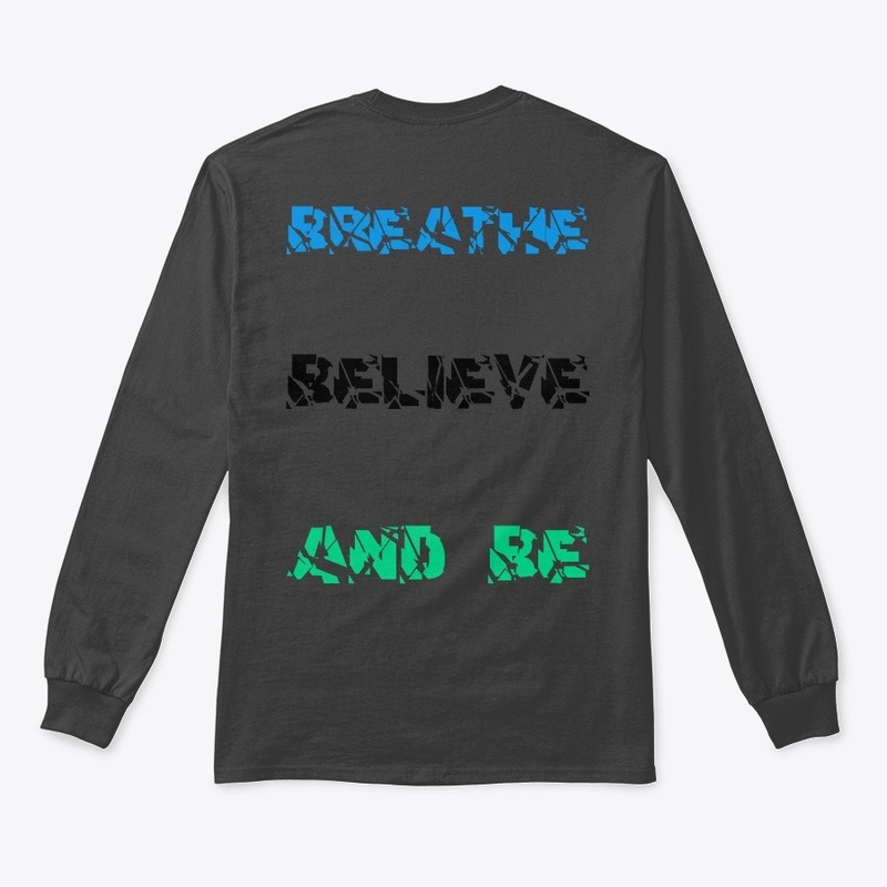 Breathe Believe And Be