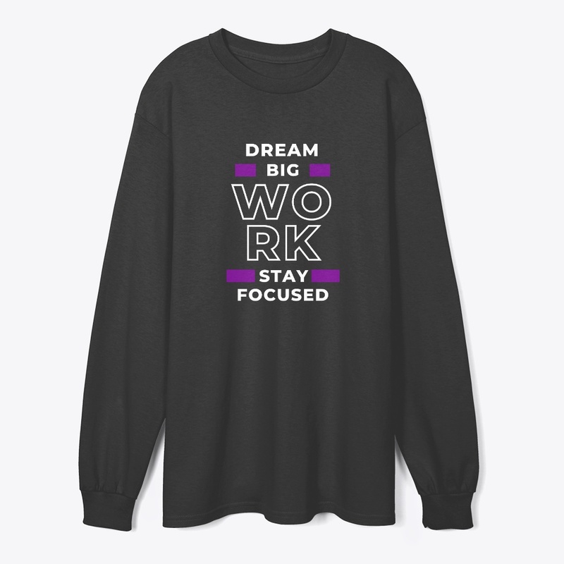 Dream Big Work Hard| Motivational Tshirt