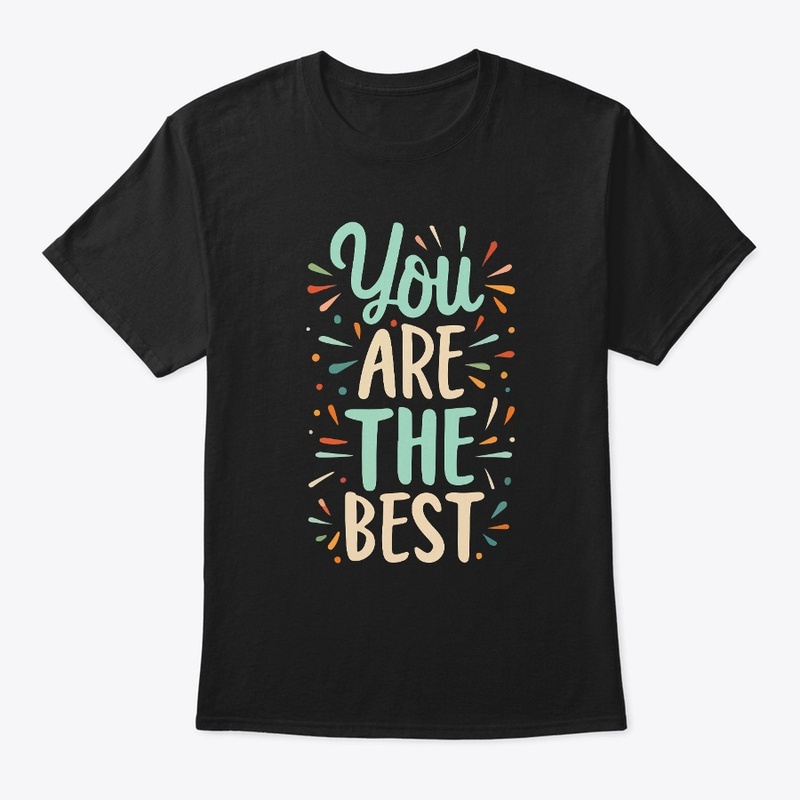 You are the best Tee