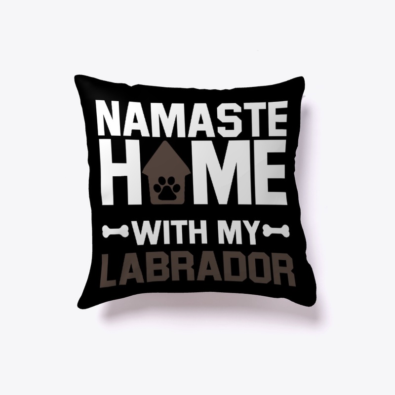 Namaste Home With My Labrador 