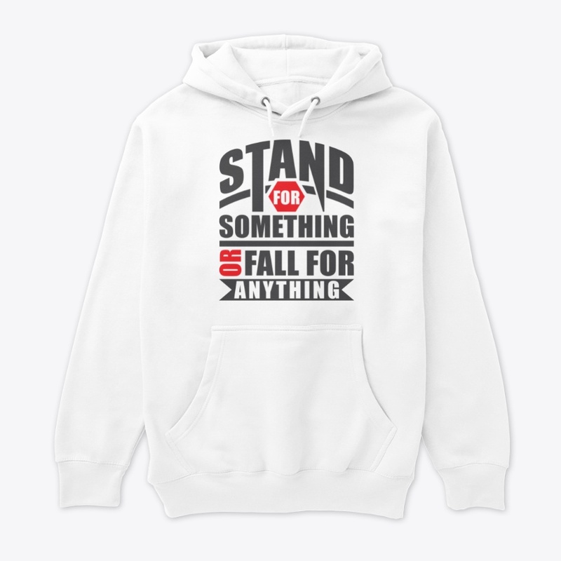 Stand for Something or Fall for Anything