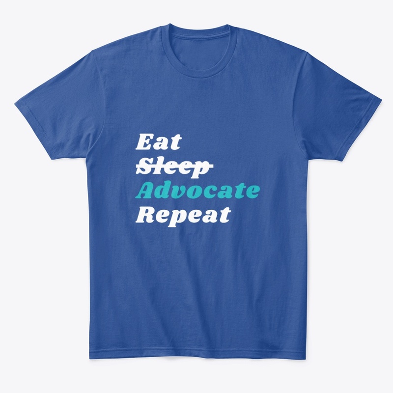 Eat, Don't Sleep, Advocate, Repeat