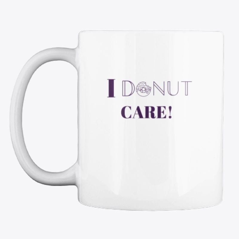 I Donut Care! 